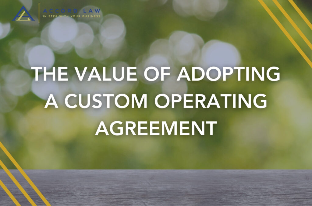 The Value of Adopting a Custom Operating Agreement