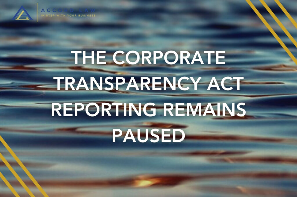 THE CORPORATE TRANSPARENCY ACT REPORTING REMAINS PAUSED