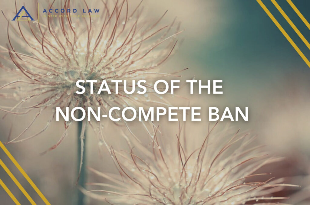 STATUS OF THE NON-COMPETE BAN​